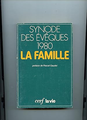 SYNODE DES ÉVÊQUES 1980 : LA FAMILLE . Préface de Pascal Gaudet