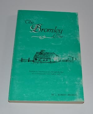 The Bromley Line: Freedom in America as Seen Through the Lives of 10 Generations from 1648 to 1982