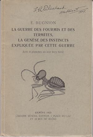 La Guerre Des Fourmis Et Des Termites, La Genese Des Instincts Expliquee Par Cette Guerre [SIGNED...