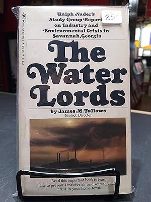 The Water Lords: Ralph Nader's Study Group Report on Industry and Environmental Crisis in Savanna...