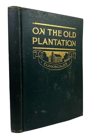On the Old Plantation: Reminiscences of His Childhood