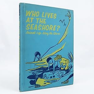 Who Lives at the Seashore? Animal Life Along. by Glenn O Blough (1962) Vint HC
