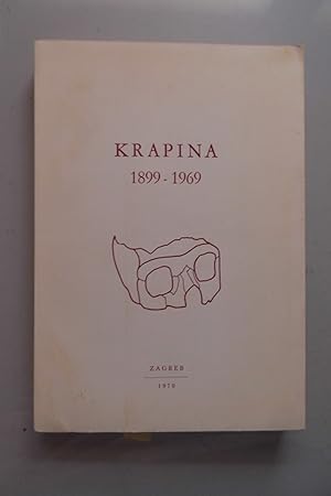 Krapina 1899-1969 Vorträge gehalten auf der Wissenschaftlichen Versammlung anlässlich der 70-Jahr...