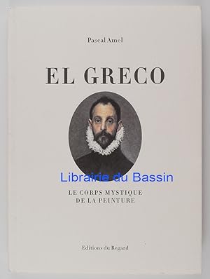 El Greco Le corps mystique de la peinture