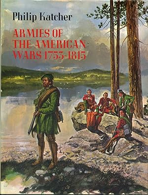 Armies of the american wars. 1753-1815.