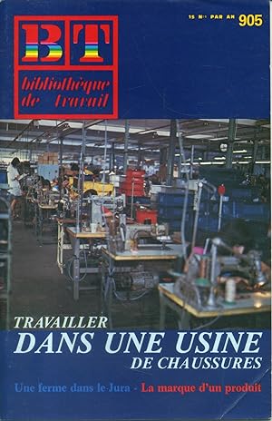 Bibliothèque de travail N° 905. Travailler dans une usine de chaussures. (A Virville, en Isère). ...