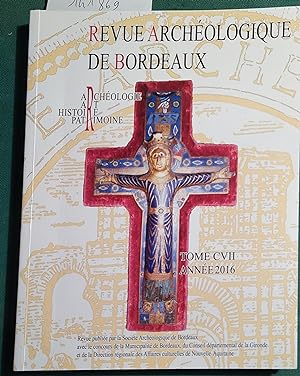 Revue archéologique de Bordeaux. Archéologie, art, histoire, patrimoine. Tome CVII, année 2016.