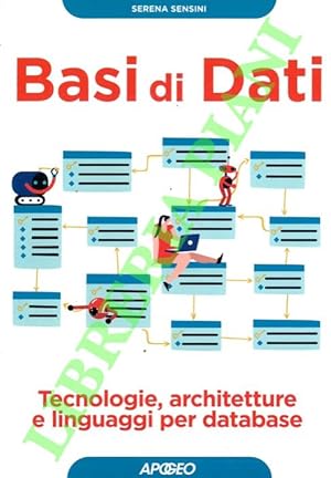 Basi di dati. Tecnologie, architetture e linguaggi per database.