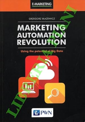 Marketing Automation Revolution. Using the potential big data.