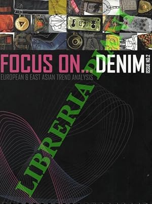 Focus on. Denim. Issue n°2. European & East Asian Tren Analysis.