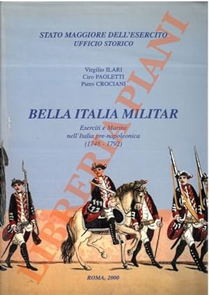 Bella Italia militar. Eserciti e Marine nell'Italia pre-napoleonica (1748-1792).