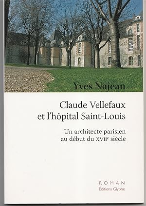 Claude Vellefaux et l'Hôpital Saint-Louis. Un architecte parisien au début du XVIIe siècle