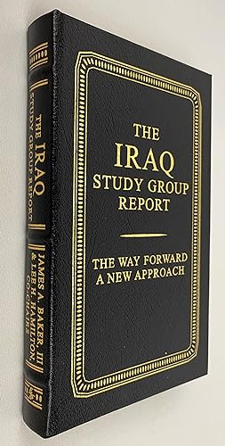 The Iraq Study Group Report; The Way Forward, A New Approach