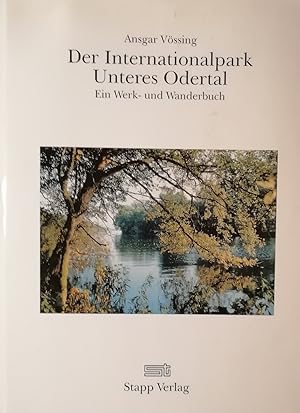 Der Internationalpark Unteres Odertal. Ein Werk- und Wanderbuch
