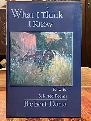 What I Think I Know [FIRST EDITION]