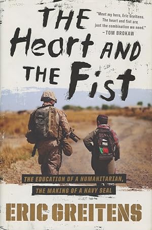 The Heart and the Fist: The Education of a Humanitarian, The Making of a Navy SEAL