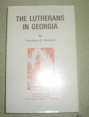 The Lutherans in Georgia: An Informal History from Spain to the Space Age