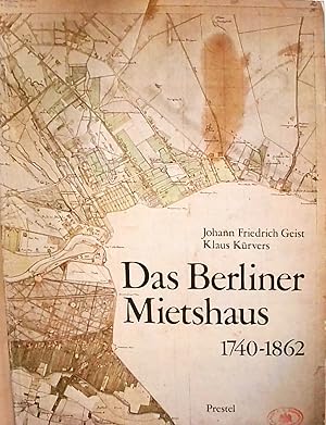 Das Berliner Mietshaus I. 1740-1862 1740-1862. Eine dokumentarische Geschichte der von Wülcknitzs...
