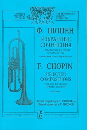 Chopin. Selected works. Arranged for trumpet (trumpet ensemble) with piano.