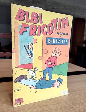 Bibi Fricotin, Président de Bibiville