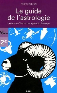 Le guide de l'astrologie - Henri Brunel