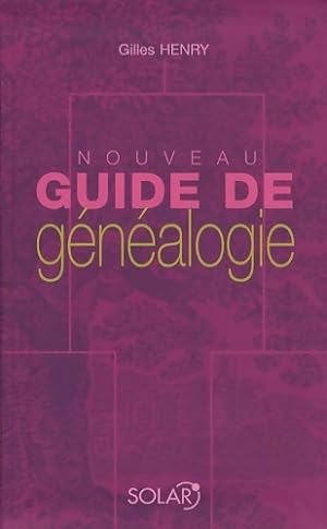Nouveau guide de g n alogie - Gilles Henry
