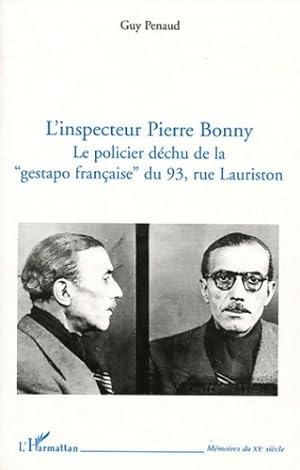 L'inspecteur Pierre Bonny : Le policier d chu de la Gestapo fran aise du 93 Rue Lauriston - Guy P...