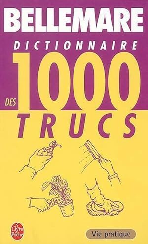 Dictionnaire des 1000 trucs - Pierre Bellemare