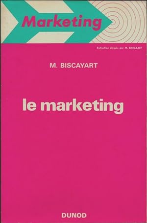 Le marketing - Michel Biscayart