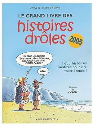 Le grand Livre des histoires dr les 2005 - Andr  Guillois
