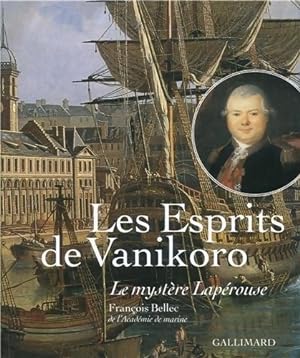 Les Esprits de Vanikoro : Le myst re Lap rouse - Fran ois Bellec