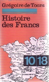 Histoire des Francs - Gr?goire De Tours