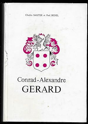 Conrad Alexandre GÉRARD - Chronique et Généalogie de la famille GÉRARD