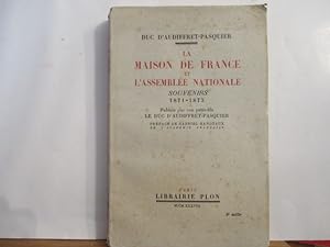La Maison de France et l'Assemblée Nationale - Souvenirs 1871-1873 publiés par son petit-fils le ...