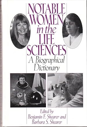Notable Women in the Life Sciences: A Biographical Dictionary [1st Edtion, First Printing, Review...