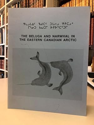 The Beluga and Narwhal in the Eastern Canadian Arctic