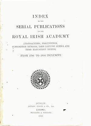 Index to the Publications of the Royal Irish Academy (Transactions, Proceedings, Cunningham Memoi...