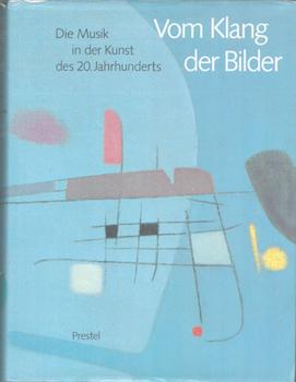 Vom Klang Der Bilder: Die Musik in der Kunst des 20 Jahrhunderts. (Exhibition at Staatgalerie Stu...