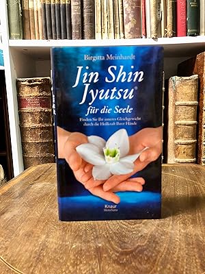 Jin Shin Jyutsu für die Seele. Finden Sie Ihr inneren Gleichgewicht durch die Heilkraft Ihrer Hände.