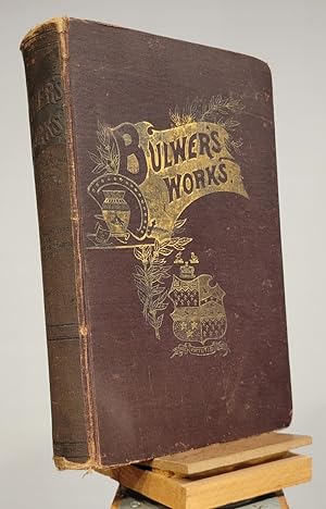 The Works of Edward Bulwer Lytton (Lord Lytton) : Ernest Maltravers. Allice; or the Mysteries . P...