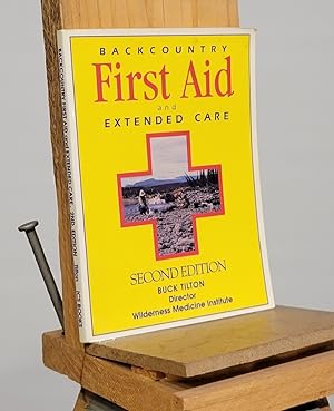 Backcountry First Aid and Extended Care: With a New Section of Advice to International Travelers