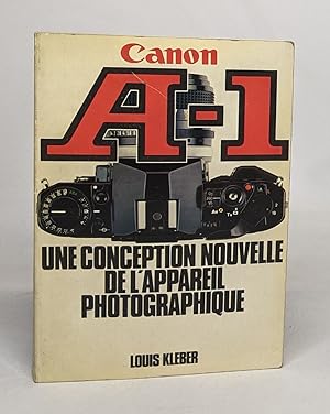 Canon A-1 / Une conception nouvelle de l'appareil photographique