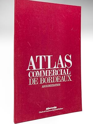 Atlas Commercial de Bordeaux et de son Agglomération
