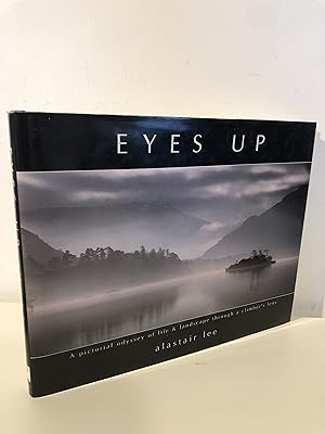 Eyes Up: A Pictoral Odyssey of Life & Landscape Through a Climber's Lens