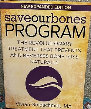 Save Our Bones Program; The Revolutionary Treatment That Prevents and Reverses Bone Loss Naturally
