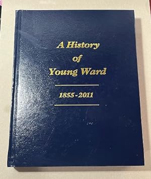 A History of Young Ward 1855-2011 Second Edition