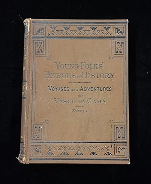 Young Folks' Heroes of History: The Voyages and Adventures of Vasco da Gama (Young Folks' Series)