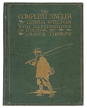 The Compleat Angler or the Contemplative Man's Recreation: Being a Discourse of Fish & Fishing No...