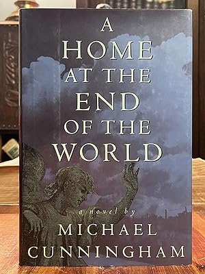 A Home at the End of the World [FIRST EDITION]