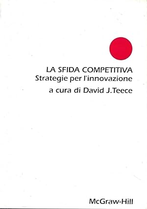 La sfida competitiva. Strategie per l'innovazione
